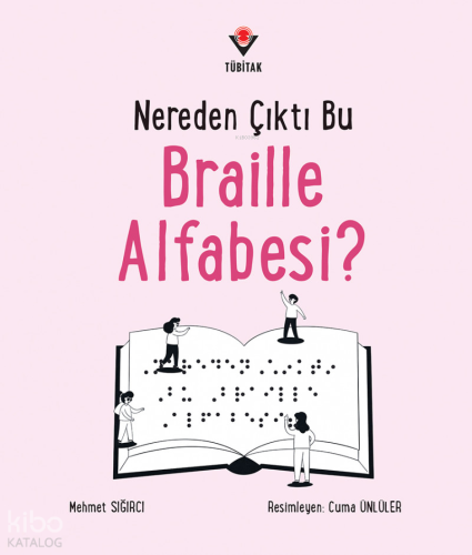 Nereden Çıktı Bu Braille Alfabesi? | Mehmet Sığırcı | Tübitak