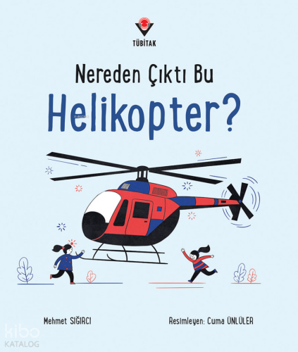 Nereden Çıktı Bu Helikopter? | Mehmet Sığırcı | Tübitak