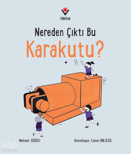 Nereden Çıktı Bu Karakutu? | Mehmet Sığırcı | Tübitak