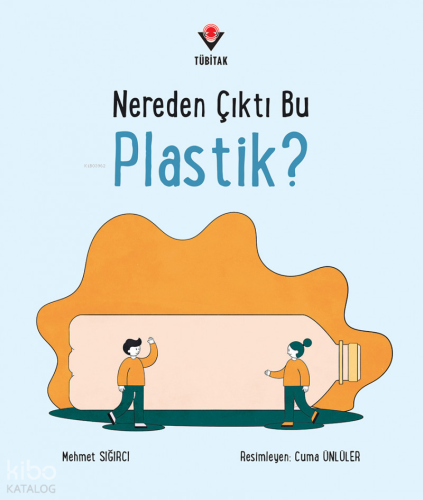 Nereden Çıktı Bu Plastik? | Mehmet Sığırcı | Tübitak