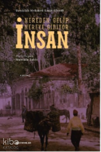 Nereden Gelip Nereye Gidiyor İnsan | Denizlili Mehmed Emin Efendi | H 