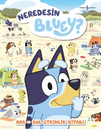 Neredesin Bluey? – Ara Bul Etkinlik Kitabı (Ciltli) | Kolektif | Türki