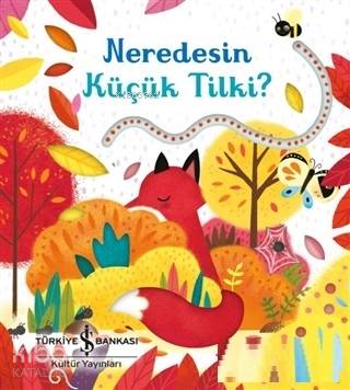 Neredesin Küçük Tilki?