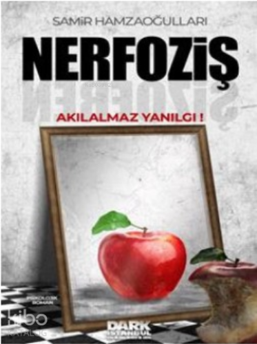 Nerfoziş Akılalmaz yanılgı
