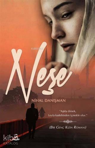 Neşe; Bir Genç Kızın Romanı | Nihal Danışman | Onur Kitap
