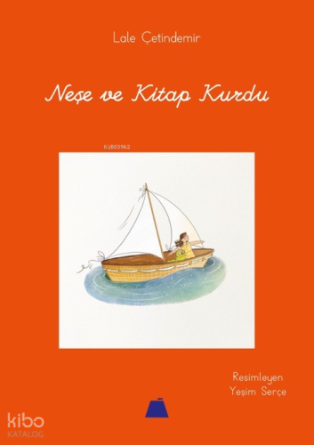 Neşe ve Kitap Kurdu | Lale Çetindemir | Kumdan Kale Yayınları