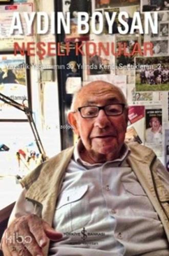 Neşeli Konuklar; Yazarlık Yaşamımın 30. Yılında Kendi Seçtiklerim - 2