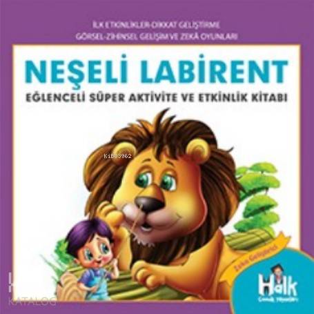 Neseli Labirent; Eğlenceli Süper Aktivite ve Etkinlik Kitabı
