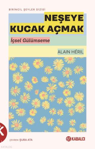 Neşeye Kucak Açmak;İçsel Gülümseme