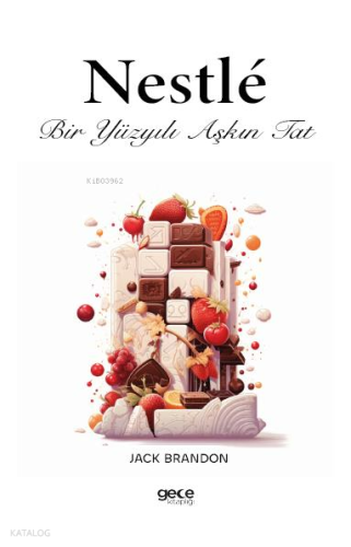 Nestlé;Bir Yüzyılı Aşkın Tat