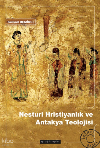 Nesturi Hristiyanlık ve Antakya Teolojisi