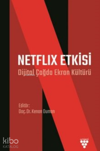 Netflix Etkisi Dijital Çağda Ekran Kültürü