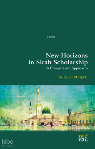 New Horizons in Sirah Scholarship;-A Comparative Approach-