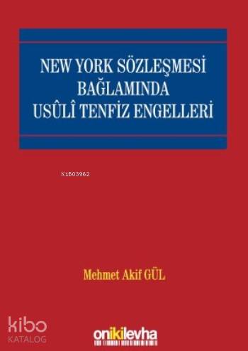 New York Sözleşmesi Bağlamında Usuli Tenfiz Engelleri