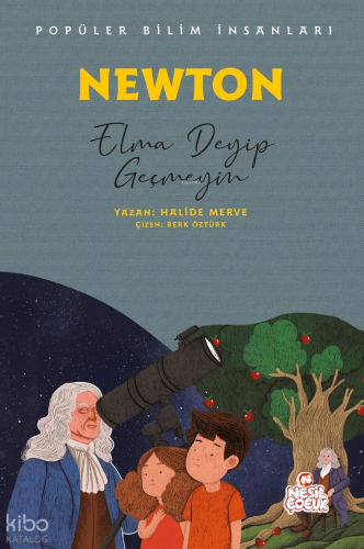 Newton - Elma Deyip Geçmeyin;Popüler Bilim İnsanları | Halide Merve | 