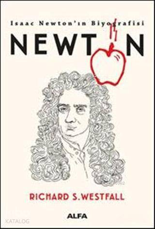 Newton - Isaac Newton'ın Biyografisi