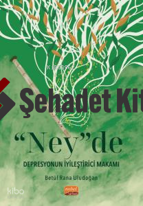 “Ney”de Depresyonun İyileştirici Makamı