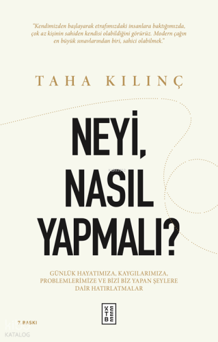 Neyi, Nasıl Yapmalı?;Günlük Hayatımıza, Kaygılarımıza, Problemlerimize