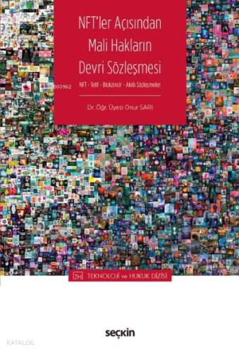NFT'ler Açısından Mali Hakların Devri Sözleşmesi;NFT – Telif – Blokzincir – Akıllı Sözleşmeler