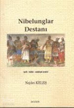 Nibelunglar Destanı; Tarih-Kültür-Edebiyat Analizi