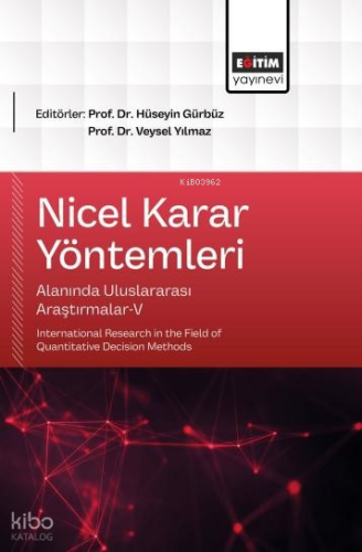 Nicel Karar Yöntemleri Alanında Uluslararası Araştırmalar - V;International Research in the Field of Quantitative Decision Methods