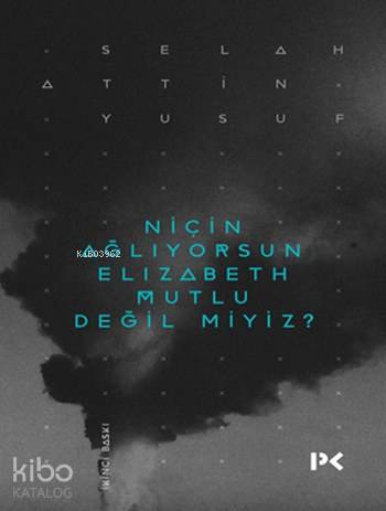 Niçin Ağlıyorsun Elizabeth Mutlu Değil miyiz?