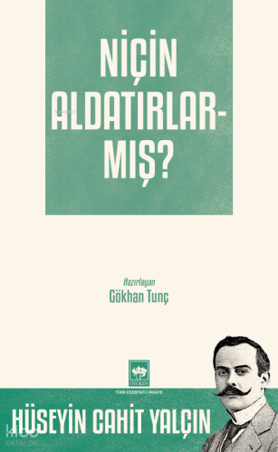 Niçin Aldatırlarmış? | Hüseyin Cahit Yalçın | Ötüken Neşriyat