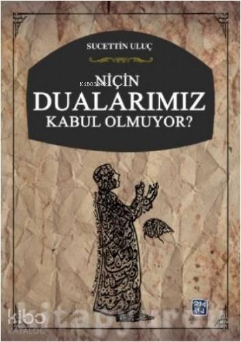 Niçin Dualarımız Kabul Olmuyor?