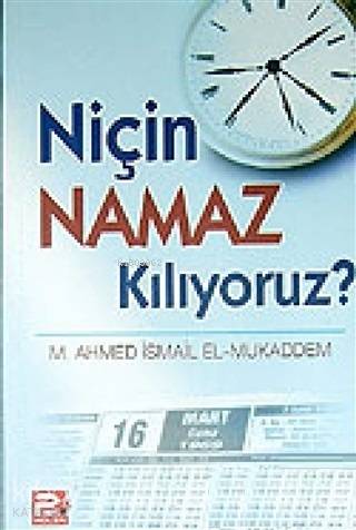 Niçin Namaz Kılıyoruz? | İsmail Mukaddem | Karınca & Polen Yayınları