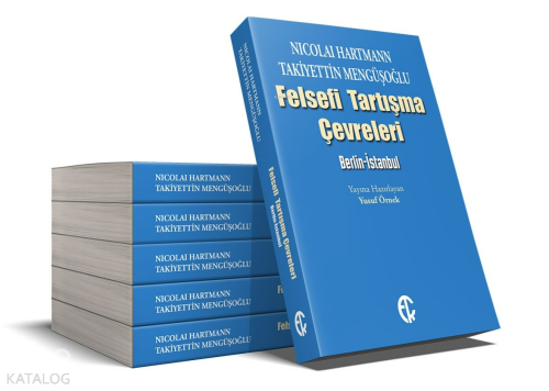 Nicolai Hartmann-Takiyettin Mengüşoğlu : Felsefi Tartışma Çevreleri : 