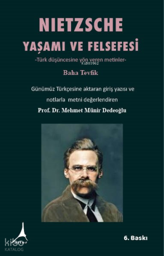 Nietzsche Yaşamı ve Felsefesi;Türk Düşüncesine Yön Veren Metinler
