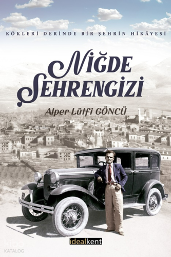 Niğde Şehrengizi - Kökleri Derinde Bir Şehrin Hikayesi