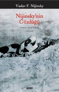 Nijinsky'nin Günlüğü | Vaslav F. Vijinsky | Yapı Kredi Yayınları ( YKY