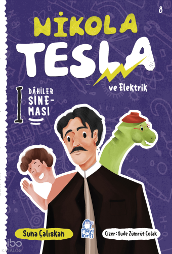 Nikola Tesla ve Elektrik;Dahiler Sineması 8 | Suna Çalışkan | Mavi Kir