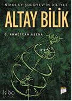 Nikolay Şodoyevin Diliyle Altay Bilik