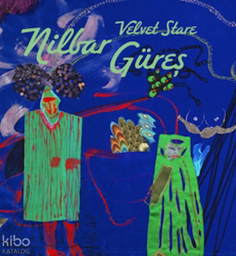 Nilbar Güreş: Velvet Stare (Ciltli) | Emre Baykal | Arter Yayıncılık
