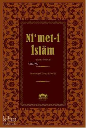 Ni'met-i İslam | Hacı Mehmed Zihni Efendi | Nadir Eserler Kitaplığı