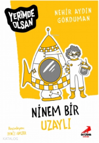 Ninem Bir Uzaylı – Yerimde Olsan | Nerhir Aydın Gökduman | Erdem Çocuk