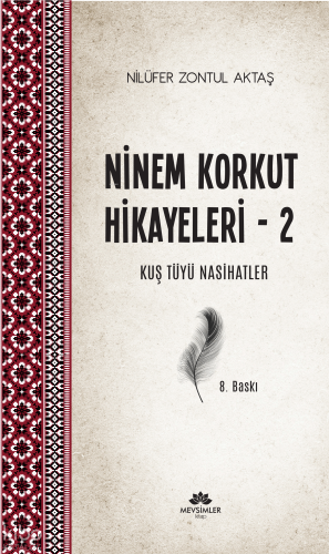 Ninem Korkut Hikayeleri 2;Kuş Tüyü Nasihatler | Nilüfer Zontul Aktaş |