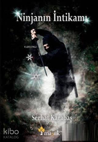 Ninjanın İntikamı | Serhat Karabaş | Maşuk Kitap