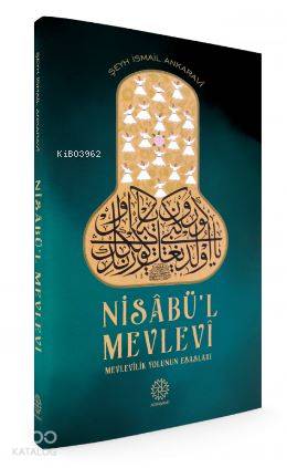 Nisâbü'l-Mevlevî; Mevlevîlik Yolunun Esasları