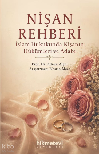 Nişan Rehberi; İslam Hukukunda Nişanın Hükümleri ve Adabı