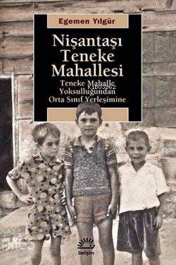 Nişantaşı Teneke Mahallesi; Teneke Mahalle Yoksulluğundan Orta Sınıf Yerleşimine