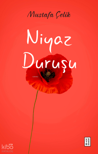 Niyaz Duruşu | Mustafa Çelik | Ketebe Yayınları