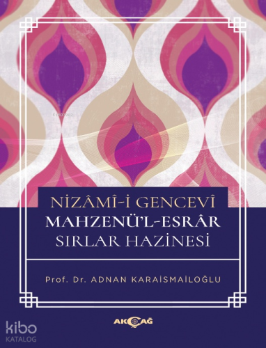 Nizami-i Gencevi Mahzenü-ı Esrar Sırlar Hazinesi | Adnan Karaismailoğl
