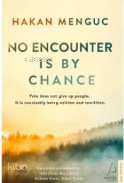 No Encounter is by Chance | Hakan Mengüç | Destek Yayınları