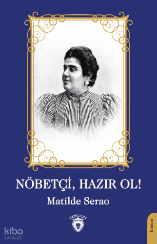Nöbetçi, Hazır Ol! | Matilde Serao | Dorlion Yayınevi
