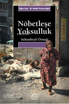 Nöbetleşe Yoksulluk; Sultanbeyli Örneği