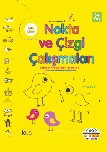 Nokta ve Çizgi Çalışmaları Sarı Kitap | Kolektif | 0-6 Yaş Yayınları