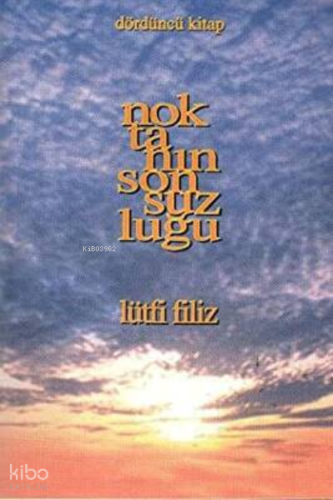 Noktanın Sonsuzluğu 4. Kitap | Lütfi Filiz | Pan Yayıncılık